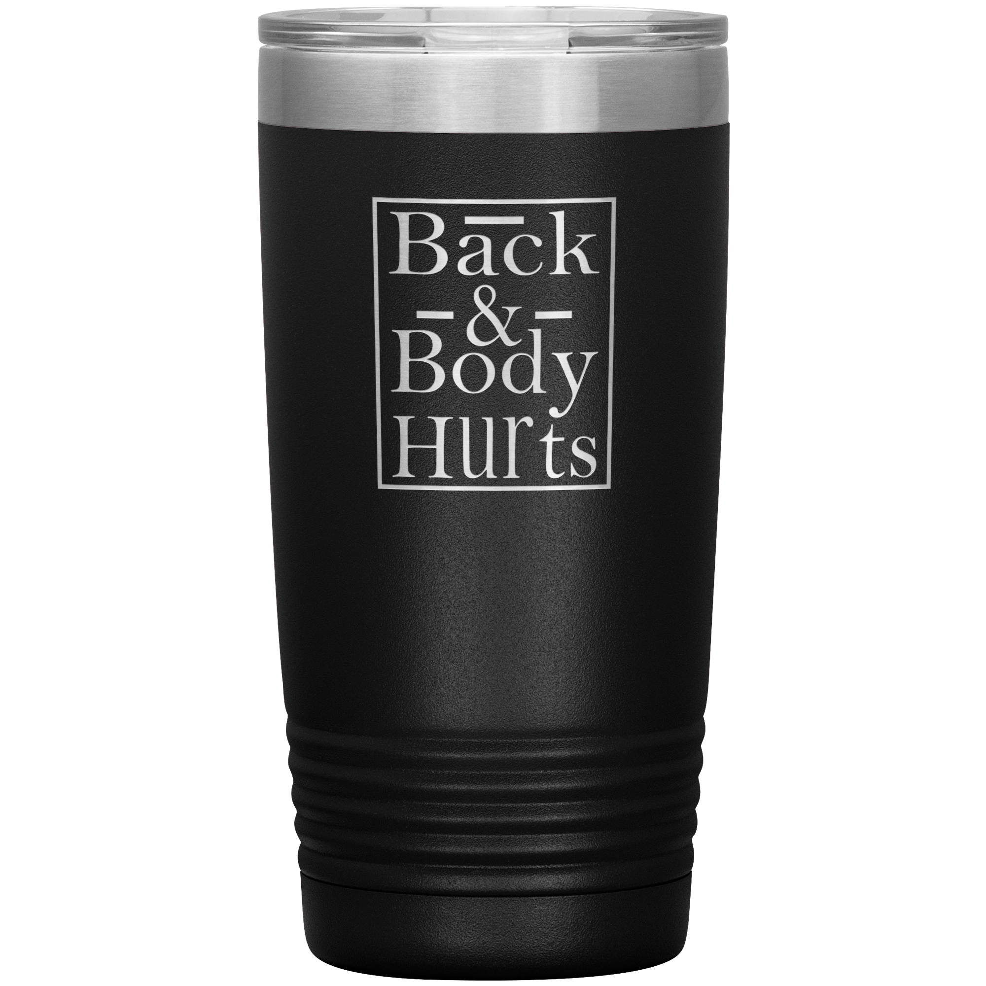 "Back & Body Hurts" Tumbler