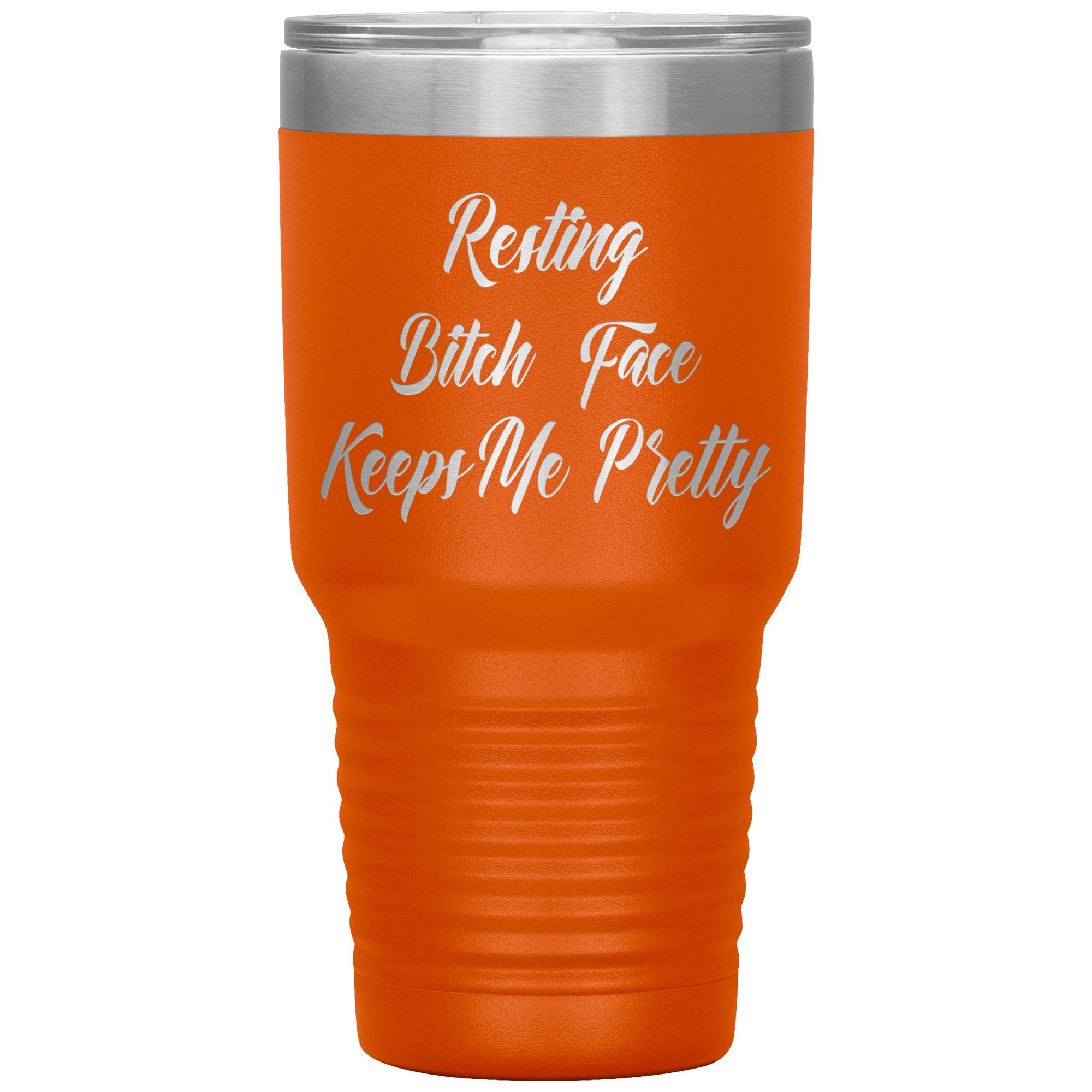 "RESTING BITCH FACE KEEP ME PRETTY"TUMBLER