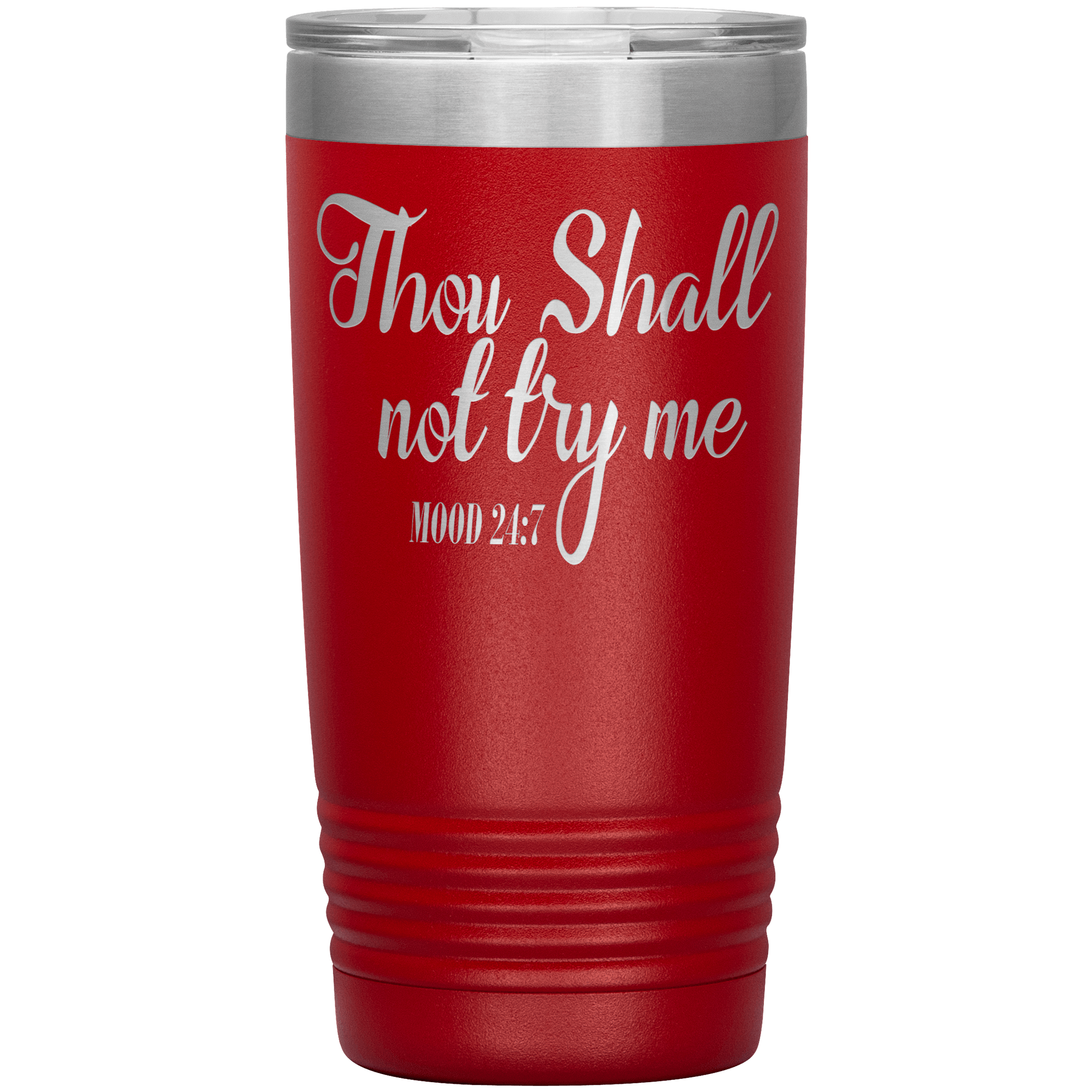 " THOUGH SHALL NOT TRY ME "   TUMBLER