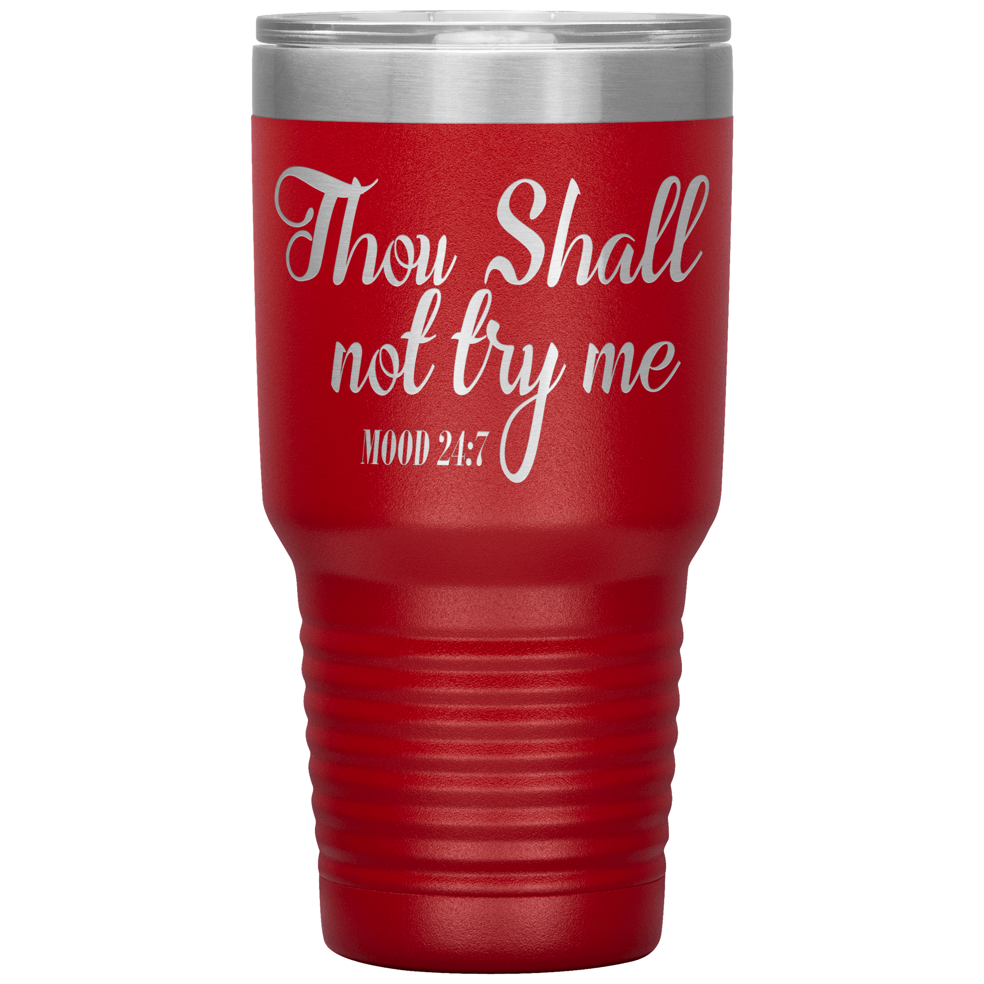 " THOUGH SHALL NOT TRY ME "   TUMBLER