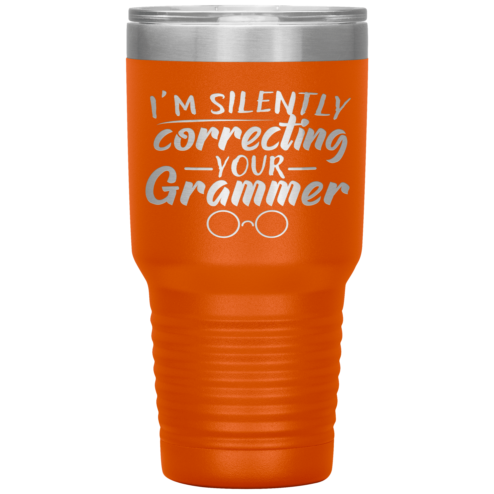 "I'M SILENTLY CORRECTING YOUR GRAMMER"TUMBLER