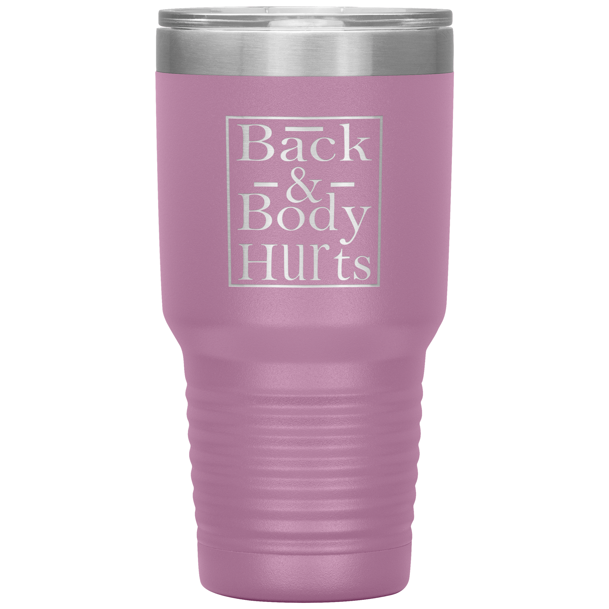 "Back & Body Hurts" Tumbler