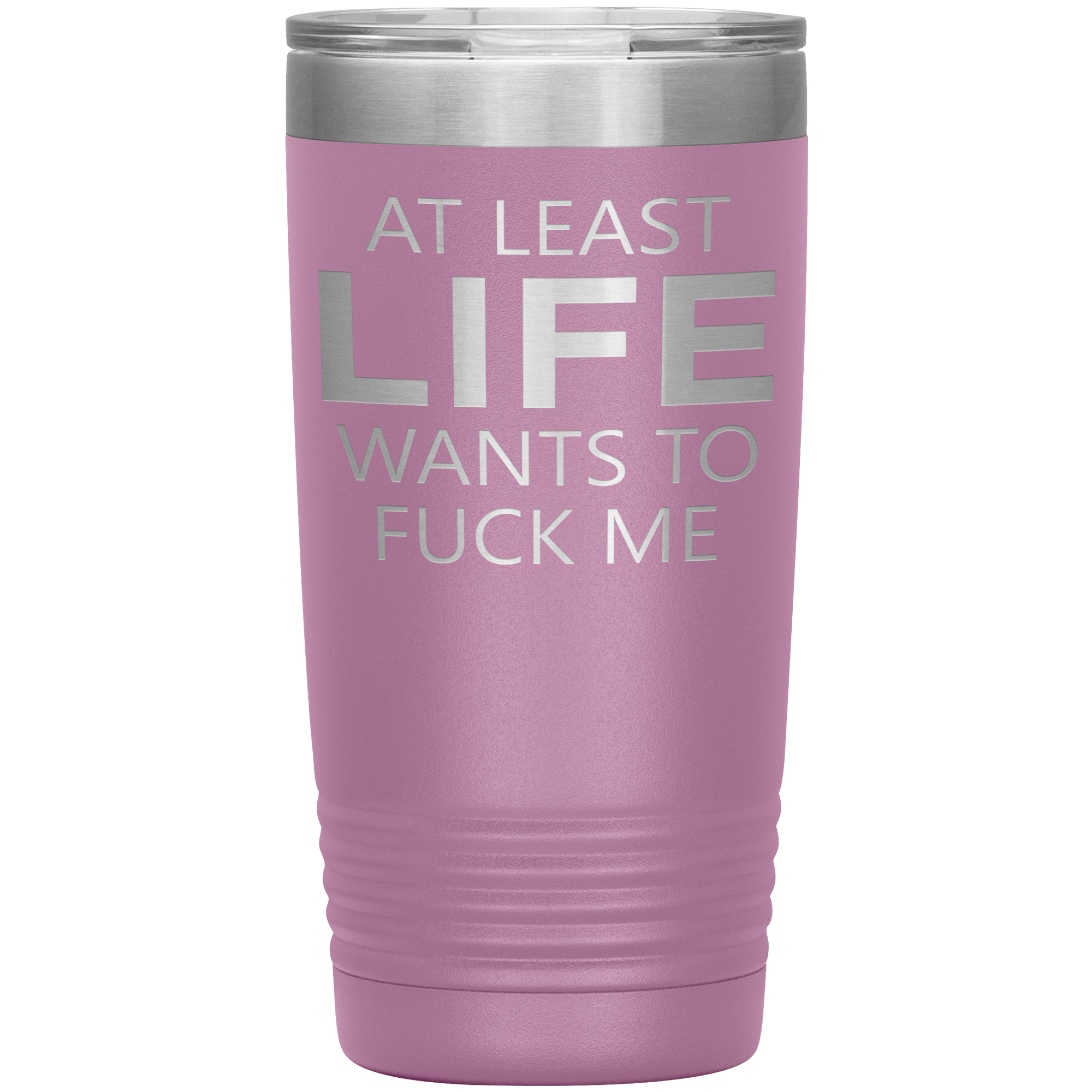 AT LEAST LIFE WANTS TO FUCK ME - TUMBLER