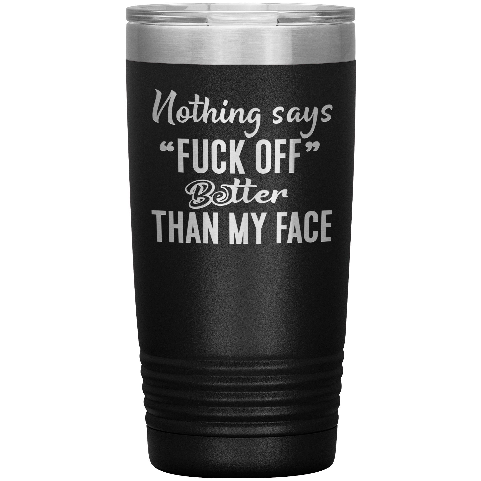 "Nothing Says Fuck Off" Tumbler