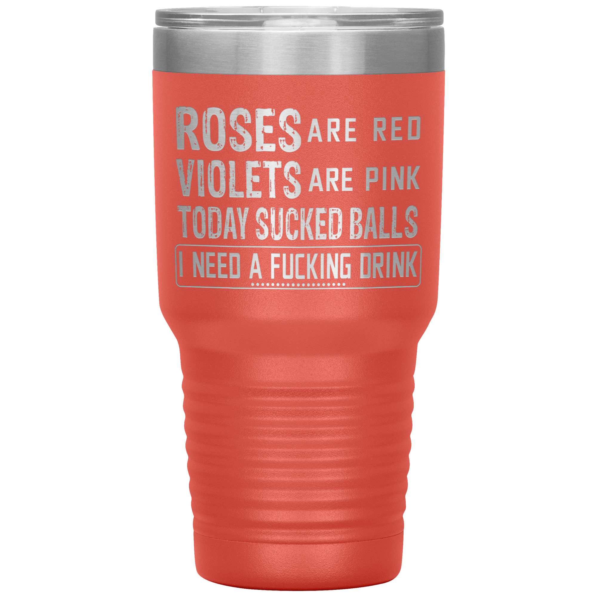 "ROSES ARE RED VIOLETS ARE PINK"TUMBLER